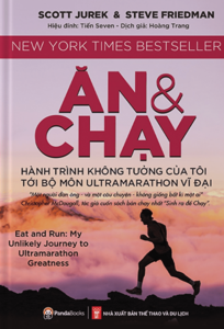Ăn Và Chạy – Hành Trình Không Tưởng Của Tôi Tới Bộ Môn Ultramarathon Vĩ Đại