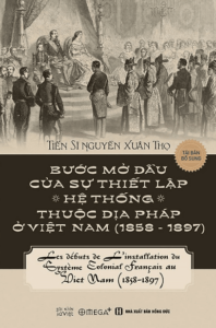 Bước Mở Đầu Của Sự Thiết Lập Hệ Thống Thuộc Địa Pháp Ở Việt Nam (1858 – 1897)