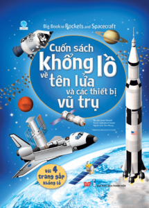 Big Book Of Rockets And Spacecraft – Cuốn Sách Khổng Lồ Về Tên Lửa Và Các Thiết Bị Vũ Trụ