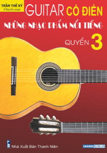 Guitar Cổ Điển: Những Nhạc Phẩm Nổi Tiếng – Quyển 3