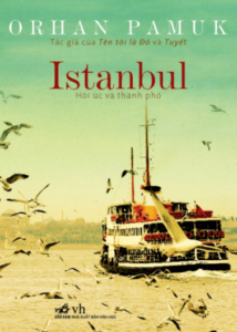 Istanbul – Hồi Ức Và Thành Phố