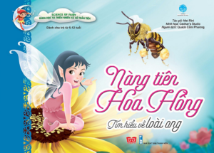 Science Of Fairy – Nàng Tiên Hoa Hồng – Tìm Hiểu Về Loài Ong