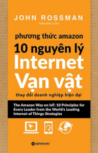 Phương Thức Amazon – 10 Nguyên Lý Internet Vạn Vật