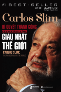 Carlos Slim: Bí quyết thành công của người đàn ông giàu nhất thế giới