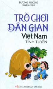 Trò Chơi Dân Gian Việt Nam Tinh Tuyển